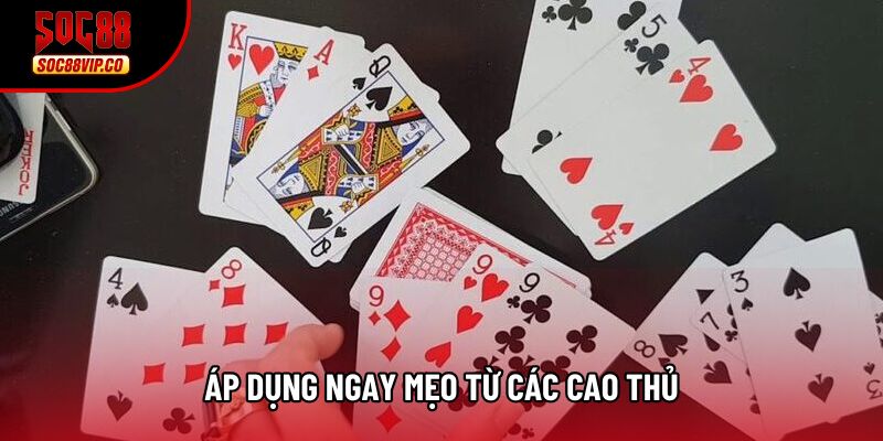 Áp dụng ngay mẹo từ các cao thủ Áp dụng ngay mẹo từ các cao thủ