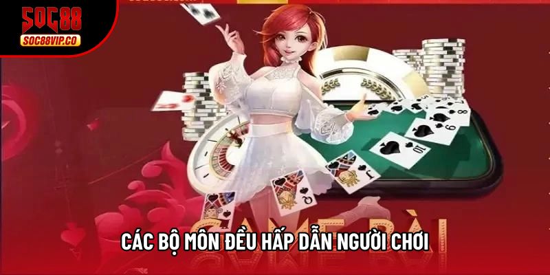 Các bộ môn đều hấp dẫn người chơi
