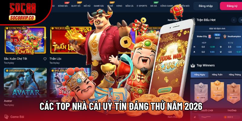 Các top nhà cái uy tín đáng thử năm 2026