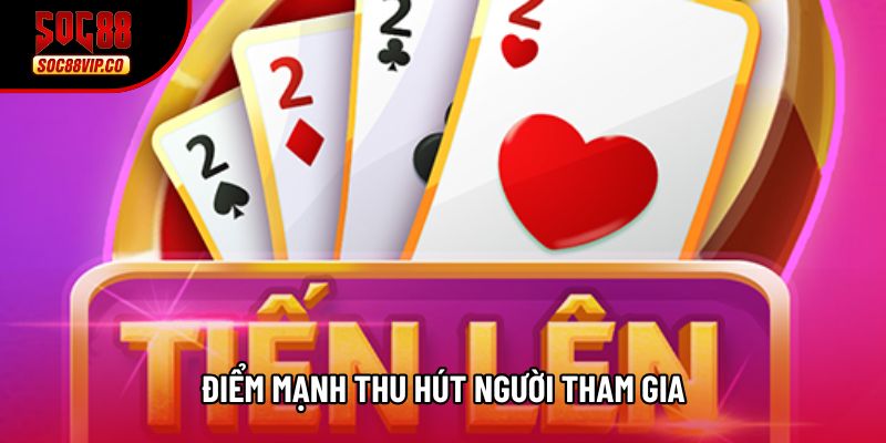 Điểm mạnh thu hút người tham gia Điểm mạnh thu hút người tham gia