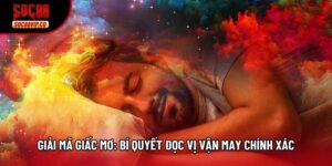 Giải Mã Giấc Mơ: Bí Quyết Đọc Vị Vận May Chính Xác