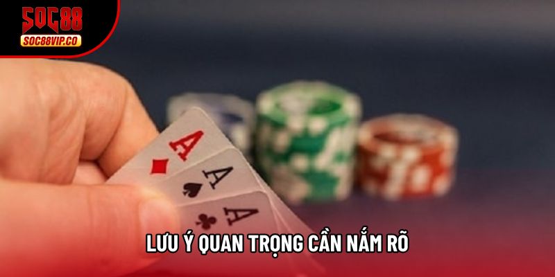 Lưu ý quan trọng cần nắm rõ Lưu ý quan trọng cần nắm rõ