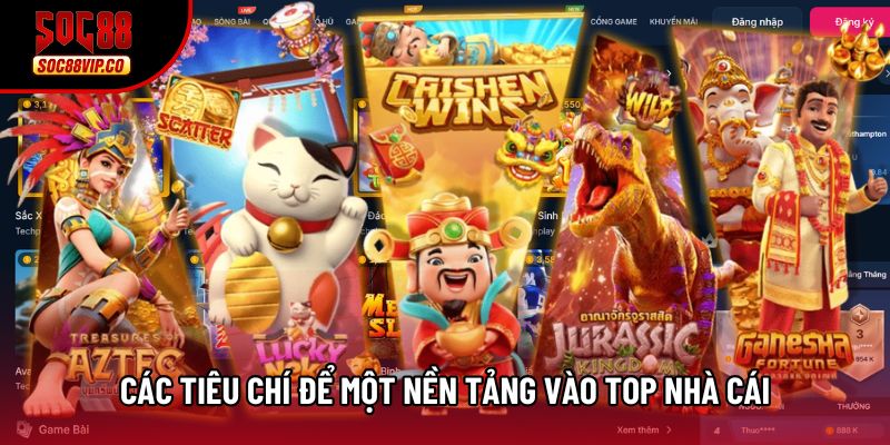 Các tiêu chí để một nền tảng vào Top nhà cái